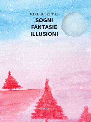 cover image of Sogni. Fantasie. Illusioni
